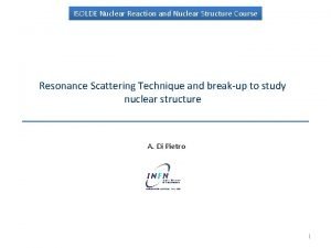 ISOLDE Nuclear Reaction and Nuclear Structure Course Resonance
