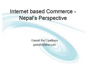 Internet based Commerce Nepals Perspective Gaurab Raj Upadhaya