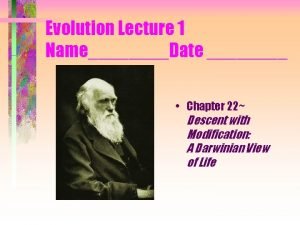 Evolution Lecture 1 NameDate Chapter 22 Descent with
