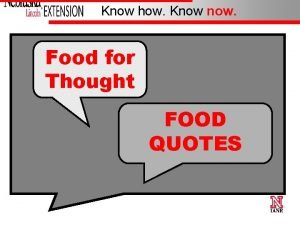 Know how Know now Food for Thought FOOD Know how Know now Food for Thought FOOD