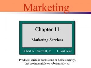 Marketing Chapter 11 Marketing Services Gilbert A Churchill