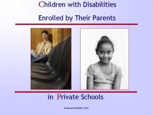 Children with Disabilities Enrolled by Their Parents in