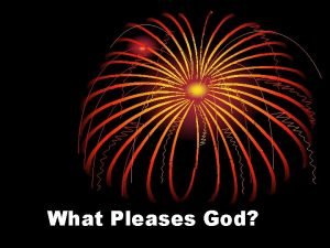 What Pleases God What Pleases God Not the