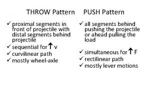 THROW Pattern proximal segments in front of projectile