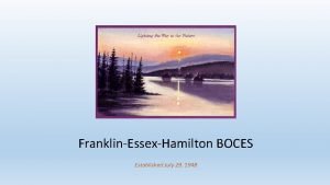 FranklinEssexHamilton BOCES Established July 29 1948 Lighting the