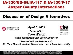 IA330US65IA117 IA330F17 Jasper County Intersections Discussion of Design