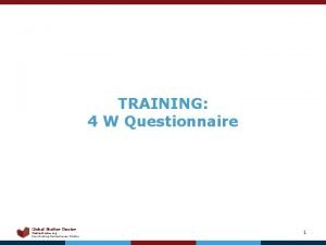 TRAINING 4 W Questionnaire Global Shelter Cluster Shelter