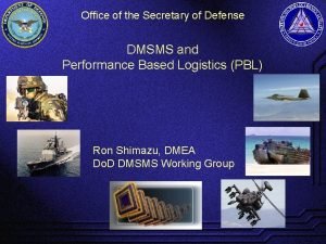 Office of the Secretary of Defense DMSMS and