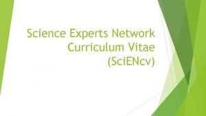 Science Experts Network Curriculum Vitae Sci ENcv New