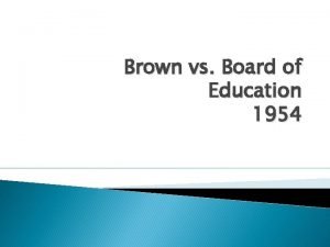 Brown vs Board of Education 1954 Prior To