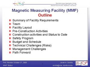 Magnetic Measuring Facility MMF Outline Summary of Facility