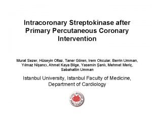 Intracoronary Streptokinase after Primary Percutaneous Coronary Intervention Murat