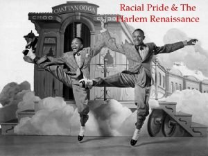 Racial Pride The Harlem Renaissance Racial Pride The