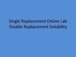 Single replacement example Single replacement example