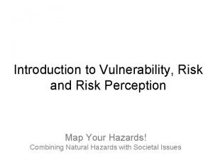 Introduction to Vulnerability Risk and Risk Perception Map