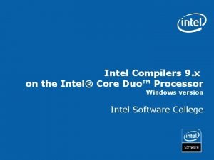 Intel Compilers 9 x on the Intel Core