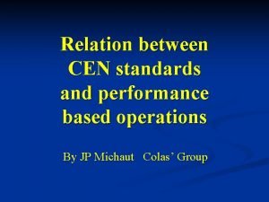 Relation between CEN standards and performance based operations