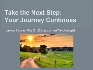 Take the Next Step Your Journey Continues Janice