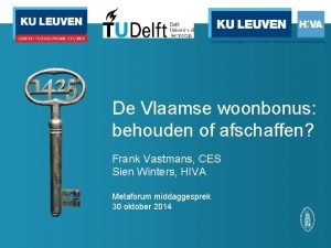 De Vlaamse woonbonus behouden of afschaffen Frank Vastmans