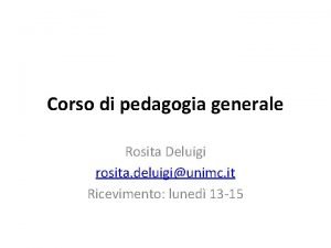 Corso di pedagogia generale Rosita Deluigi rosita deluigiunimc