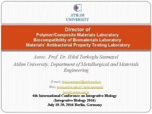 Director of PolymerComposite Materials Laboratory Biocompatibility of Biomaterials