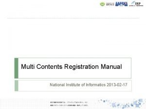 Multi Contents Registration Manual National Institute of Informatics