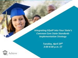 Integrating EQu IP into Your States Common Core