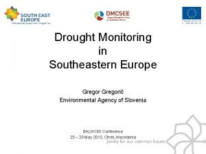 Drought Monitoring in Southeastern Europe Gregori Environmental Agency