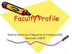 Faculty Profile District Institute of Education Training SW