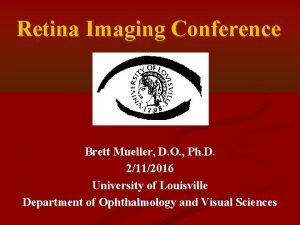 Retina Imaging Conference Brett Mueller D O Ph