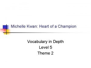 Michelle Kwan Heart of a Champion Vocabulary in