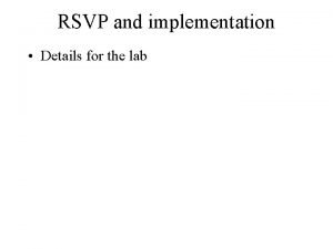 RSVP and implementation Details for the lab RSVP