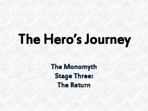 The Heros Journey The Monomyth Stage Three The