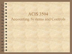 Accounting systems and controls Accounting systems and controls