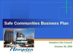 Safe Communities Business Plan Hampton City Council October