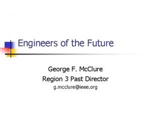 Engineers of the Future George F Mc Clure