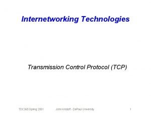 Internetworking Technologies Transmission Control Protocol TCP TDC 365