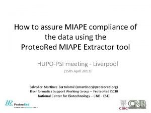 How to assure MIAPE compliance of the data