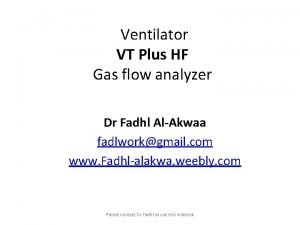 Ventilator VT Plus HF Gas flow analyzer Dr