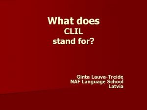 What does CLIL stand for Ginta LauvaTreide NAF