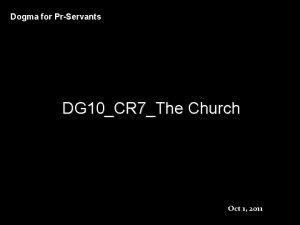 Dogma for PrServants DG 10CR 7The Church Oct