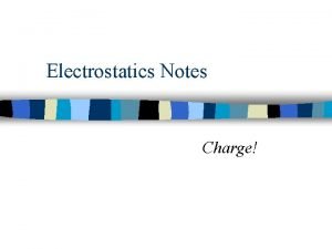 Facts about electrostatics Facts about electrostatics