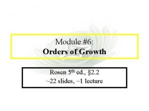 Module 7 Complexity Module 6 Orders of Growth