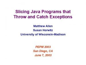 Slicing Java Programs that Throw and Catch Exceptions