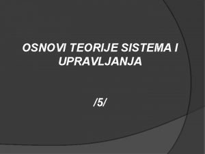 OSNOVI TEORIJE SISTEMA I UPRAVLJANJA 5 3 1