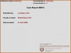 Radiological Category Genitourinary Principal Modality 1 Fluoroscopy Principal