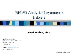 Bi 9393 Analytick cytometrie Lekce 2 Karel Souek