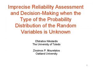 Imprecise Reliability Assessment and DecisionMaking when the Type