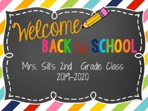 Mrs Sills 2 nd Grade Class 2019 2020