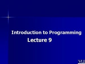 Introduction to Programming Lecture 9 Programming Toolkit n